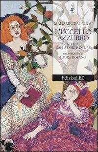 L' uccello azzurro. Storie dalla corte del re - Marie-Catherine Aulnoy - Libro EL 2003, Il tesoro | Libraccio.it