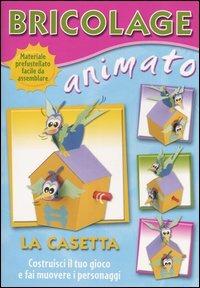 Bricolage animato. La casetta  - Libro EL 2004 | Libraccio.it