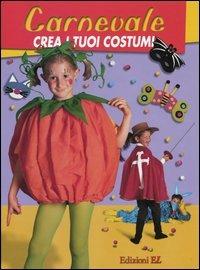 Carnevale. Crea i tuoi costumi  - Libro EL 2004 | Libraccio.it