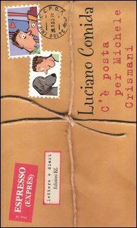 C'è posta per Michele Crismani - Luciano Comida - Libro EL 2004, Lettere e diari | Libraccio.it