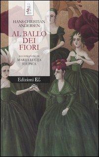 Al ballo dei fiori - Hans Christian Andersen - Libro EL 2005, Il tesoro | Libraccio.it
