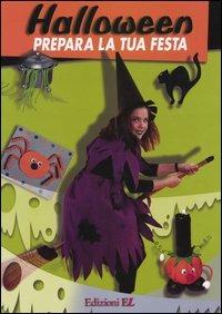 Halloween. Prepara la tua festa  - Libro EL 2004 | Libraccio.it