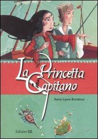 La princetta e il Capitano - Anne-Laure Bondoux - Libro EL 2005, Narrativa | Libraccio.it