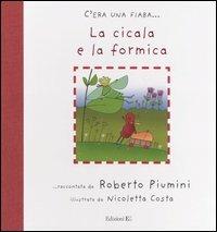 La cicala e la formica - Roberto Piumini, Nicoletta Costa - Libro EL 2005, C'era una fiaba... | Libraccio.it