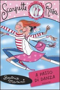 A passo di danza. Scarpette rosa - Beatrice Masini - Libro EL 2005, Scarpette rosa | Libraccio.it