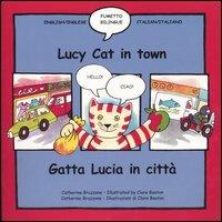 Lucy cat in town-Gatta Lucia in città - Catherine Bruzzone, Clare Beaton - Libro EL 2006 | Libraccio.it