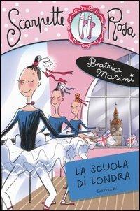 La scuola di Londra. Scarpette rosa - Beatrice Masini - Libro EL 2006, Scarpette rosa | Libraccio.it