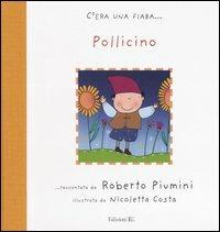 Pollicino - Roberto Piumini, Nicoletta Costa - Libro EL 2006, C'era una fiaba... | Libraccio.it