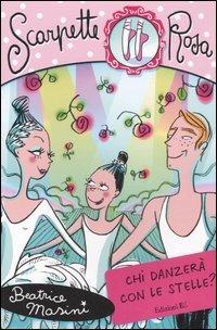 Chi danzerà con le stelle? Scarpette rosa - Beatrice Masini - Libro EL 2006, Scarpette rosa | Libraccio.it