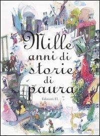 Mille anni di storie di paura - Hélène Montardre - Libro EL 2006, Narrativa | Libraccio.it