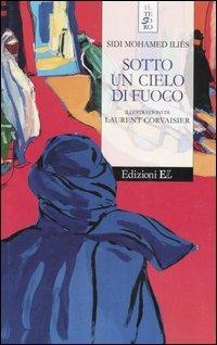 Sotto un cielo di fuoco - Sidi M. Iliés - Libro EL 2006, Il tesoro | Libraccio.it