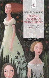 Dodici storie di principesse - Jacques Cassabois - Libro EL 2006, Il tesoro | Libraccio.it