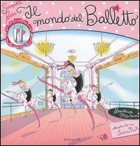 Il mondo del balletto. Scarpette rosa. Con gadget - Beatrice Masini - Libro EL 2006, Scarpette rosa | Libraccio.it