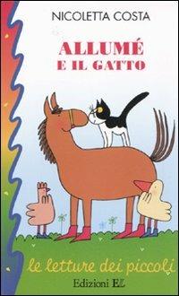 Allumè e il gatto - Nicoletta Costa - Libro EL 2007, Le letture dei piccoli | Libraccio.it