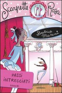 Passi intrecciati. Scarpette rosa - Beatrice Masini - Libro EL 2007, Scarpette rosa | Libraccio.it