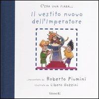 Il vestito nuovo dell'imperatore. Ediz. illustrata - Roberto Piumini - Libro EL 2007, C'era una fiaba... | Libraccio.it