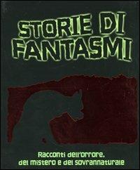 Storie di fantasmi. Racconti dell'orrore, del mistero e del sovrannaturale  - Libro EL 2007, Narrativa | Libraccio.it
