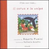 Il corvo e la volpe. Ediz. illustrata - Roberto Piumini - Libro EL 2007, C'era una fiaba... | Libraccio.it