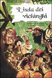 L'isola dei vichinghi. Ediz. illustrata