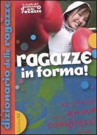 Ragazze in forma! - Charlotte Grossetete, Marianne Dupuy-Sauze - Libro EL 2007 | Libraccio.it