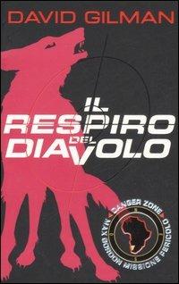 Il respiro del diavolo. Danger zone - David Gilman - Libro EL 2007, Narrativa | Libraccio.it