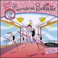 Il mondo del balletto. Scarpette rosa. Ediz. illustrata - Beatrice Masini - Libro EL 2007, Scarpette rosa | Libraccio.it