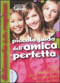 Piccola guida dell'amica perfetta - Sophie Maraval-Hutin - Libro EL 2007, Dizionario delle ragazze | Libraccio.it