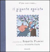 Il gigante egoista - Roberto Piumini, Nicoletta Costa - Libro EL 2008, C'era una fiaba... | Libraccio.it