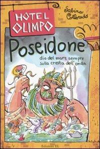 Poseidone. Dio del mare sempre sulla cresta dell'onda - Sabina Colloredo - Libro EL 2008, Hotel Olimpo | Libraccio.it