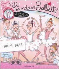 Il mondo del balletto. I primi passi. Scarpette rosa. Ediz. illustrata - Beatrice Masini - Libro EL 2008, Scarpette rosa | Libraccio.it
