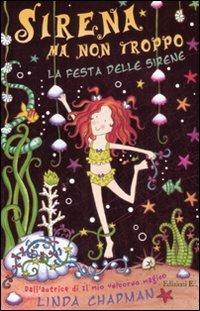 La festa delle sirene. Sirena ma non troppo. Vol. 3 - Linda Chapman - Libro EL 2008 | Libraccio.it