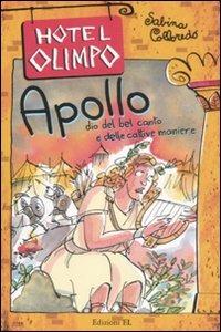 Apollo. Dio del bel canto e delle cattive maniere - Sabina Colloredo - Libro EL 2008, Hotel Olimpo | Libraccio.it
