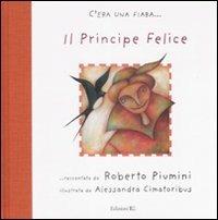 Il principe felice. Ediz. illustrata - Roberto Piumini - Libro EL 2008, C'era una fiaba... | Libraccio.it