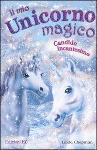 Candido incantesimo. Il mio unicorno magico. Vol. 11 - Linda Chapman - Libro EL 2008 | Libraccio.it