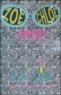 Amori e altre catastrofi. Zoe & Chloe - Sue Limb - Libro EL 2008, Narrativa | Libraccio.it