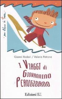 I viaggi di Giovannino Perdigiorno. Ediz. illustrata - Gianni Rodari - Libro EL 2009, Un libro in tasca | Libraccio.it