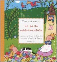 Bella addormentata - Roberto Piumini, Nicoletta Costa - Libro EL 2009, C'era una fiaba... | Libraccio.it