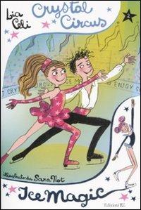 Crystal Circus. Ice magic. Vol. 2 - Lia Celi - Libro EL 2009 | Libraccio.it