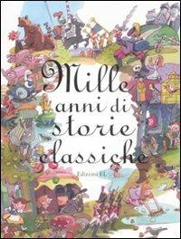 Mille anni di storie classiche  - Libro EL 2009, Narrativa | Libraccio.it