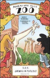 S.O.S. Giraffa in pericolo - Guido Sgardoli - Libro EL 2009, Avventure allo zoo | Libraccio.it