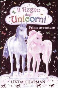 Prime avventure. Il regno degli unicorni. Vol. 8 - Linda Chapman - Libro EL 2009 | Libraccio.it
