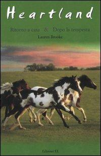 Ritorno a casa-Dopo la tempesta. Heartland - Lauren Brooke - Libro EL 2009, Narrativa | Libraccio.it