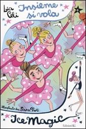 Insieme si vola. Ice magic. Vol. 6
