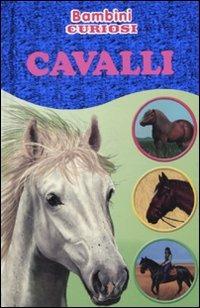 Cavalli. Bambini curiosi. Con adesivi. Ediz. illustrata - Kirsty Neale - Libro EL 2010, Libri attivi | Libraccio.it