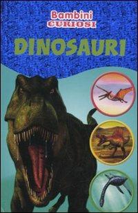 Dinosauri. Bambini curiosi. Con adesivi - Kirsty Neale - Libro EL 2010 | Libraccio.it