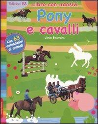 Pony e cavalli. Con adesivi. Ediz. illustrata - Lieve Boumans - Libro EL 2010, Album con adesivi | Libraccio.it