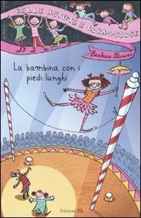 La bambina con i piedi lunghi - Beatrice Masini - Libro EL 2010, Belle, astute e coraggiose | Libraccio.it