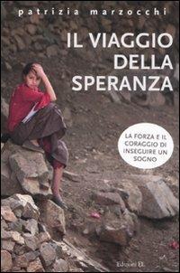 Il viaggio della speranza - Patrizia Marzocchi - Libro EL 2010, Narrativa | Libraccio.it