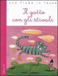 Il gatto con gli stivali. Ediz. illustrata - Roberto Piumini, Francesca Chessa - Libro EL 2010, Una fiaba in tasca | Libraccio.it