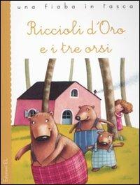 Riccioli d'Oro e i tre orsi. Ediz. illustrata - Roberto Piumini, Valentina Salmaso - Libro EL 2010, Una fiaba in tasca | Libraccio.it